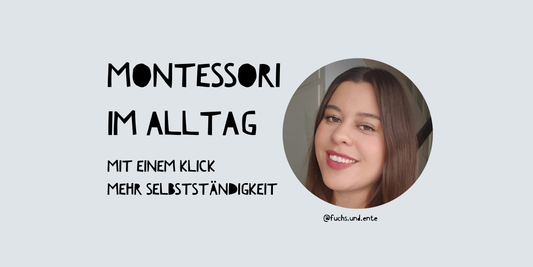 Montessori im Alltag – mit einem Klick mehr Selbstständigkeit